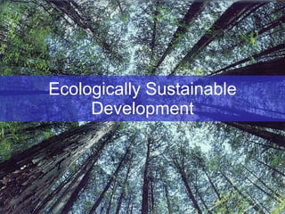 Ecologically Sustainable Development 