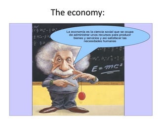 The economy:
 