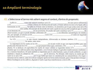 CC. 1 Seleccionar el terme més adient segons el context, d’entre els proposats:
Sergi Meseguer Costa Àrea de Cristal·lografia i Mineralogia-Departament de Ciències Agràries i del Medi Natural
 