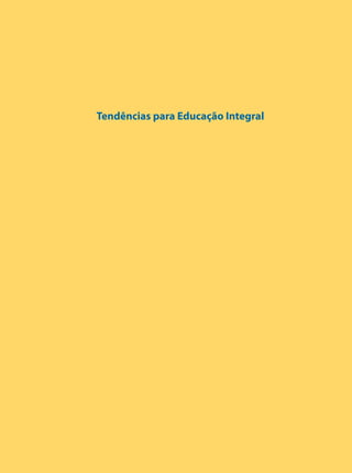 Tendências para Educação Integral
 