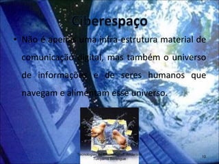Não é apenas uma infra-estrutura material de comunicação digital, mas também o universo de informações e de seres humanos que navegam e alimentam esse universo. Tecnologias de Ensino - Prof. Anderson Tukiyama Berengue 