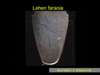 Narmer I. dinastia Lehen faraoia 