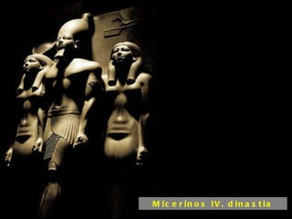 Micerinos IV. dinastia 