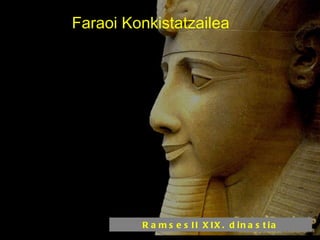 RamsesII XIX. dinastia Faraoi Konkistatzailea 