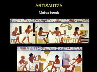 ARTISAUTZA Maisu lanak 