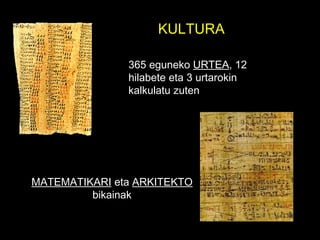 MATEMATIKARI  eta  ARKITEKTO  bikainak KULTURA 365 eguneko  URTEA , 12 hilabete eta 3 urtarokin kalkulatu zuten 