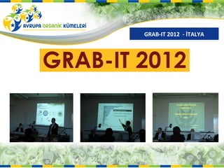 GRAB-IT 2012 - İմ۴
 