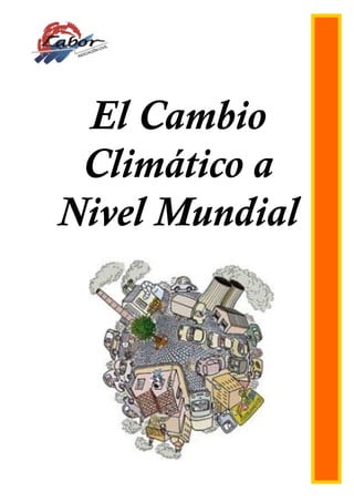 El Cambio
 Climático a
Nivel Mundial
 