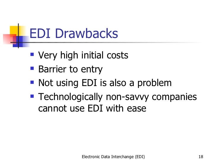 electronic data interchange advantages and disadvantages 1 electronic data interchange (edi) electronic data interchange advantages and disadvantages 1 electronic data interchange (edi)