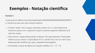 Exemplos - Notação científica
 
