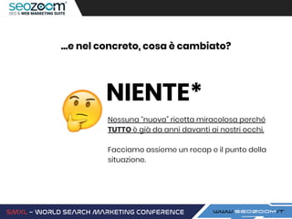 ...e nel concreto, cosa è cambiato?
NIENTE*
Nessuna “nuova” ricetta miracolosa perché
TUTTO è già da anni davanti ai nostri occhi.
Facciamo assieme un recap e il punto della
situazione.
 
