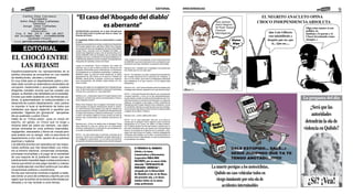 EDITORIAL              IRREVERENCIAS
4                                                                                                                                                                                                                                                                                                  9
          Carlos Diaz Carrasco
               Fundador                                 “El caso del ‘Abogado del diablo’                                                                                                                                                   EL NEGRITO ANACLETO OPINA
        John Raúl Díaz Cañadas
                                                                                                                                                                                                                                          CHOCO INDEPENDENCIA ABSOLUTA
                Director
          Jorge Díaz Cañadas
                Gerente
                                                                  es aberrante”                                                                                                                                                                                          Oiga estos manes si son
                                                                                                                                                                                                                                                                         jodidos, lo
               Dirección:
     Cra. 3 No 24 A - 08 ofi 207
                                                       ENTREVISTAEl presidente de la Sala Disciplinaria
                                                       del CSJ habló sobre el jurista que tiene en ‘jaque’ las                                                                                                                                    Que Luis Gilberto      tumban y lo paran y el
    tel 3116661785 - 3104892698                        finanzas de Chocó.                                                                                                                                                                         esta inhabilitado y    Chocó inventando como
             Quibdó-Chocó
                                                       El magistrado Wilsón Ortiz se comprometió a revisar                                                                                                                                       después que no, que     siempre..!
    Email: periodicoelmanduco@gmail.com
                                                                                                                                                                                                                                                    si... Que no.....
                                                       el caso.
                                                       Este jueves el presidente de la Sala Jurisdiccional Disciplinaria


    EDITORIAL
                                                       del Consejo Superior de la Judicatura, Wilson Ruiz Orejuela,
                                                       anunció que se hará una investigación de fondo contra Wiston
                                                       Leonel Torres, conocido como el ‘Abogado del diablo’. La
                                                       decisión del magistrado surge a raíz de las denuncias de la
                                                       revista SEMANA sobre los privilegios que ha obtenido este

EL CHOCÓ ENTRE                                         abogado chocoano, condenado en dos oportunidades por un
                                                       multimillonario desfalco al sector educativo del departamento
                                                       más pobre de Colombia, como lo es Chocó.
                                                                                                                           valor probatorio. Es muy delicado, como lo dijo la denuncia
                                                                                                                           de SEMANA, que sea el laboratorio de la compañera sen-

   LAS REJAS!!!                                        Luego de condenado, Torres consiguió, por medio de
                                                       argucias, que un juez le diera la casa por cárcel por una
                                                                                                                           timental el que haya certificado la supuesta enfermedad.

                                                                                                                           Semana.com: ¿Ustedes van a investigar a los jueces que
                                                       supuesta enfermedad grave certificada por un laboratorio            han tenido que ver con este caso?
Desafortunadamente los representantes de la            de propiedad de su compañera sentimental y avalado por
política chocoana se encuentran en una maraña          Medicina Legal. La casa por cárcel resultó ser un lujoso            W.R.O.: Se solicitará a la Sala Jurisdiccional Disciplinaria
                                                       apartamento de 500 metros en el barrio El Poblado de                del Consejo Seccional de la Judicatura de Antioquia, si
de destituciones, cárceles y condenas.                 Medellín, desde donde, al parecer, continuó con negocios            aún no lo ha hecho, que inicie la investigación pertinente
Es muy triste para un departamento pobre y olvi-       poco transparentes. Allí también realiza fiestas con ma-            para establecer si el juez incurrió o no en alguna falta
                                                       riachi incluido.                                                    disciplinaria.
dado estar sumido en sistemáticos escándalos de
corrupción, mediocridad y poca gestión, nuestros       Semana.com habló con el magistrado Ruiz Orejuela de este            Semana.com: ¿Qué otras entidades están facultadas para
                                                       caso. El alto funcionario prometió no descansar hasta llegar        investigar este ‘penoso’ episodio en el cual se burló la ley?
dirigentes cometen errores que les cuestan sus         al fondo de lo que llamó un “caso aberrante”.
cargos, su libertad y ser señalados por la sociedad.                                                                       W.R.O.: La Fiscalía General de la Nación, por una presunta
                                                       Semana.com: ¿Qué puede hacer el Consejo Superior de la              conducta delictiva y, como ya se dijo disciplinariamente,
Errores que están acabando con las finanzas pú-
blicas, la gobernabilidad, la institucionalidad y el
                                                       Judicatura con este caso que ha conmocionado a Chocó y
                                                       tiene indignado al país?
                                                                                                                           puede hacerlo la Sala Jurisdiccional Disciplinaria del Con-
                                                                                                                           sejo Seccional de la Judicatura de Antioquia y en segunda
                                                                                                                                                                                                                                                                        La pregunta del día
                                                                                                                           instancia, de llegarse a esa etapa, la Sala Jurisdiccional


                                                                                                                                                                                                                                                                            ¿Será que las
desarrollo de nuestro departamento; esto parece        Wilson Ruiz Orejuela: Nos ha llegado información de que             Disciplinaria del Consejo Superior de la Judicatura, la cual
no importar ni tocar el sentimiento de todos sus       este abogado ha seguido delinquiendo desde su domici-               ha mantenido abiertas sus puertas para que las investiga-
                                                       lio. Ahora tenemos que esperar que esto se resuelva en
habitantes que siguen eligiendo a aquellos que                                                                             ciones de esta naturaleza colmen los fines constitucionales


                                                                                                                                                                                                                                                                             autoridades
                                                       primera instancia en la Sala Jurisdiccional Disciplinaria del       y legales de prontitud y eficacia.
pretenden “digamos por ignorancia” apropiarse          Consejo Seccional de la Judicatura de Antioquia. Le vamos
del ya quebrado y pobre Chocó.                         a hacer una estricta vigilancia al caso porque se trata de          Semana.com: ¿Cómo califica este caso?


                                                                                                                                                                                                                                                                         detendrán la ola de
                                                       hechos que comprometen los intereses económicos de
Hablo de un “Chocó pobre”, pues un chocó sin           Chocó.                                                              W.R.O.: Es un caso aberrante, más aún si se tiene en
espíritu, sin ganas, un Chocó que no exige y                                                                               cuenta que el abogado Torres registra cuatro sanciones



                                                                                                                                                                                                                                                                        violencia en Quibdo?
                                                       Semana.com: ¿Cómo se explica que el abogado Torres                  disciplinarias en su contra, por faltas a la ética profesio-
reclama debe ser pobre por siempre. Las espe-          haya obtenido la casa por cárcel por una enfermedad                 nal; la última sanción fue de seis meses y parece que no
ranzas centradas en unos políticos insensibles,        (anemia) certificada por un laboratorio cuya propietaria es         han sido suficientes para que asuma una conducta digna
                                                       su propia compañera sentimental?                                    frente a la sociedad en el ejercicio de su profesión, pues,
negligentes, descarados y llenos de vivezas pero                                                                           según han denunciado los medios, continúa desplegando
para acabar con su sangre más no para llevar al        W.R.O.: Un juez actúa bajo el principio universal de la             conductas reprochables, por lo tanto, se podría pensar en
                                                       buena fe. Dentro de la investigación se debe determinar si          una sanción mucho más drástica, en caso de demostrarse
departamento a otro nivel, sacarlo de su pobreza       fue negligente o descuidado, o si con pleno conocimiento            lo que afirman los medios.
espiritual y material.                                 de que dicho dictamen presentaba vicios, decidió otorgarle
Los talentos jóvenes son opacados por las maqui-
narias políticas que han desarrollado una indus-                                                                                        El PERIÓDICO EL MANDUCO
tria al entorno electoral, conciencias compradas,                                                                                       felicita a la Joven
promesas incumplidas y el juego de la necesidad                                                                                         Comunicadora y Relacionista
de una mayoría de la población hacen que sea                                                                                            Corporativa PAULA RUIZ
prácticamente imposible llegar a estas posiciones a                                                                                     RESTREPO, por su nuevo título

                                                                                                                                                                                                           La muerte persigue a los motociclistas,
menos que entren en ese juego macabro y costoso                                                                                         obtenido “ESPECIALISTA EN
que impide ejecutar una labor publica por sus altos                                                                                     MERCADEO GERENCIAL”,

                                                                                                                                                                                                            Quibdo un caos vehicular todos en
compromisos políticos y económicos.                                                                                                     otorgado por la Universidad
No hay que mencionar nombres ni agredir a nadie,


                                                                                                                                                                                                                                                                          ¿Sí? ¡Vea!
                                                                                                                                        De Medellín el día 22 de Marzo

                                                                                                                                                                                                              riezgo inminente por esta ola de
solo tomar un poco de confianza y espíritu por una                                                                                      del presente año, y le desea
región que ha sufrido de la misma enfermedad por                                                                                        muchos éxitos en su nueva

                                                                                                                                                                                                                  accidentes interminables
décadas y no hay remedio a corto tiempo.                                                                                                etapa profesional.
 