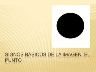 Signos Básicos de la imagen: el punto 