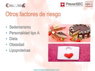 Sedentarismo Personalidad tipo A Dieta Obesidad Lipoproteínas Otros factores de riesgo 