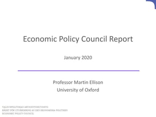 Economic Policy Council Report
January 2020
Professor Martin Ellison
University of Oxford
 