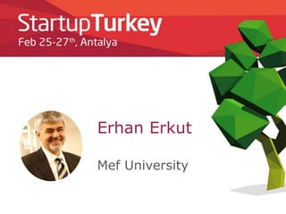 Erhan Erkut
Mef University
 