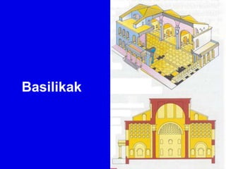 Basilikak
 