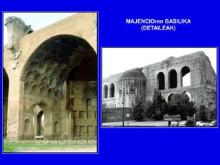 MAJENCIOren BASILIKA
    (DETAILEAK)
 