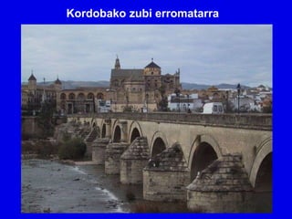 Kordobako zubi erromatarra
 