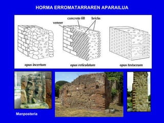 HORMA ERROMATARRAREN APARAILUA




Manposteria
 