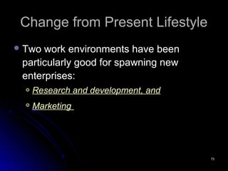 7575
Change from Present LifestyleChange from Present Lifestyle
 Two work environments have beenTwo work environments hav...
