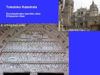 KORUETAKO
  AULKITERIAK
Toledoko Katedrala
 