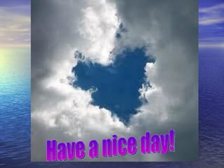Have a nice day! 