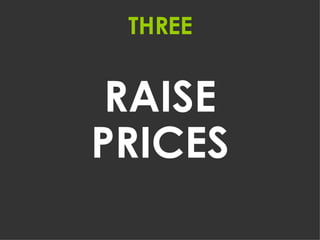 THREE RAISE PRICES 