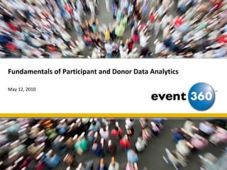 Fundamentals of Participant and Donor Data Analytics

May 12, 2010
 