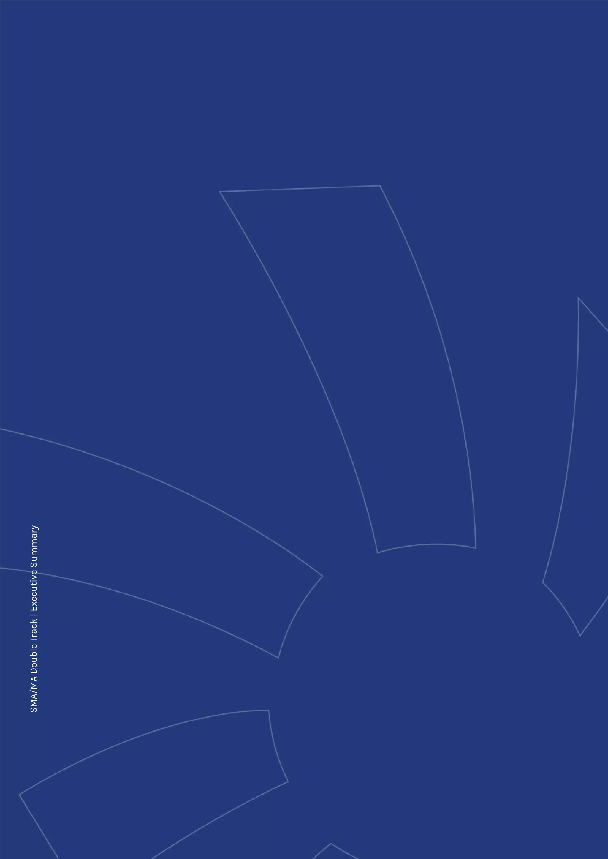 SMA/MA
Double
Track
|
Executive
Summary
 