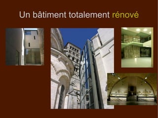 Un bâtiment totalement rénové
 