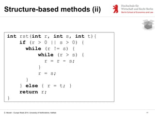D. Monett – Europe Week 2014, University of Hertfordshire, Hatfield 41
Structure-based methods (ii)
int rst(int r, int s, ...