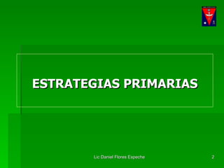 ESTRATEGIAS PRIMARIAS 