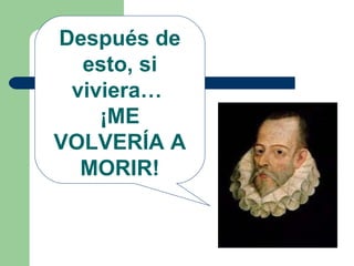 Después de esto, si viviera…  ¡ME VOLVERÍA A MORIR! 