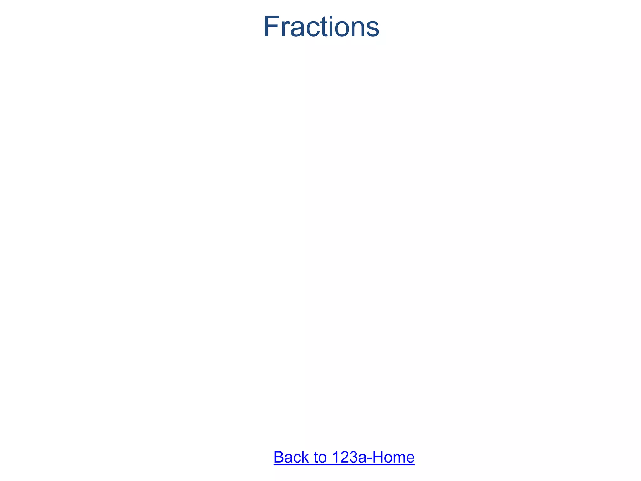 Fractions
Back to 123a-Home
 