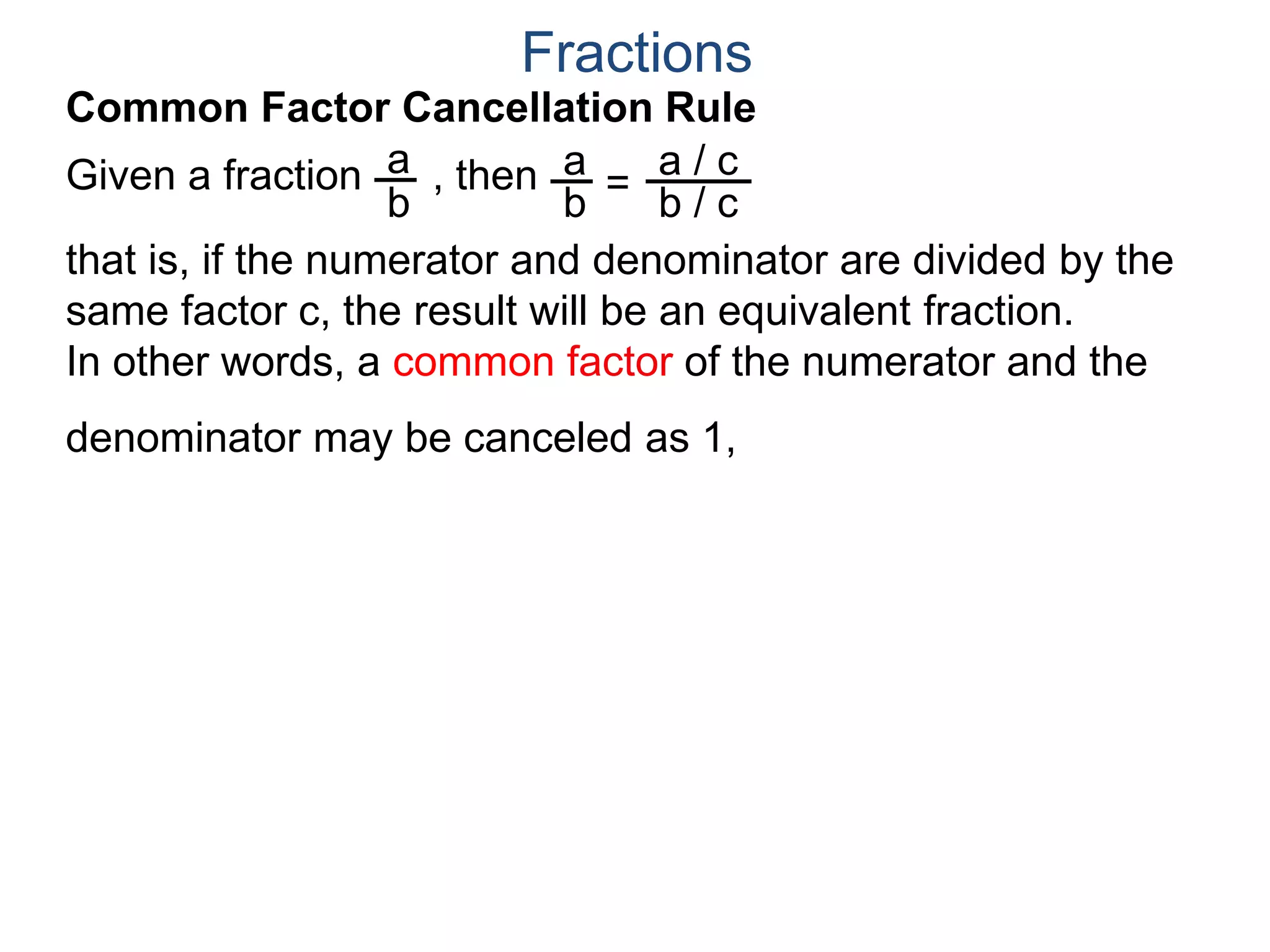 Fractions
a. Joe wants 8 slices.
Joe wants .
8
12
Example B. A pizza shop sells pizza by the slices.
Each slice is 1/12th of a pizza. Different customers order
different number of slices, find the least number of slices we
could cut the pizza into and still fill the following orders and
how many of the newly cut slices each order needs? Draw.
Joe's 8/12
b. Mary wants 10 slices.
One slice
 