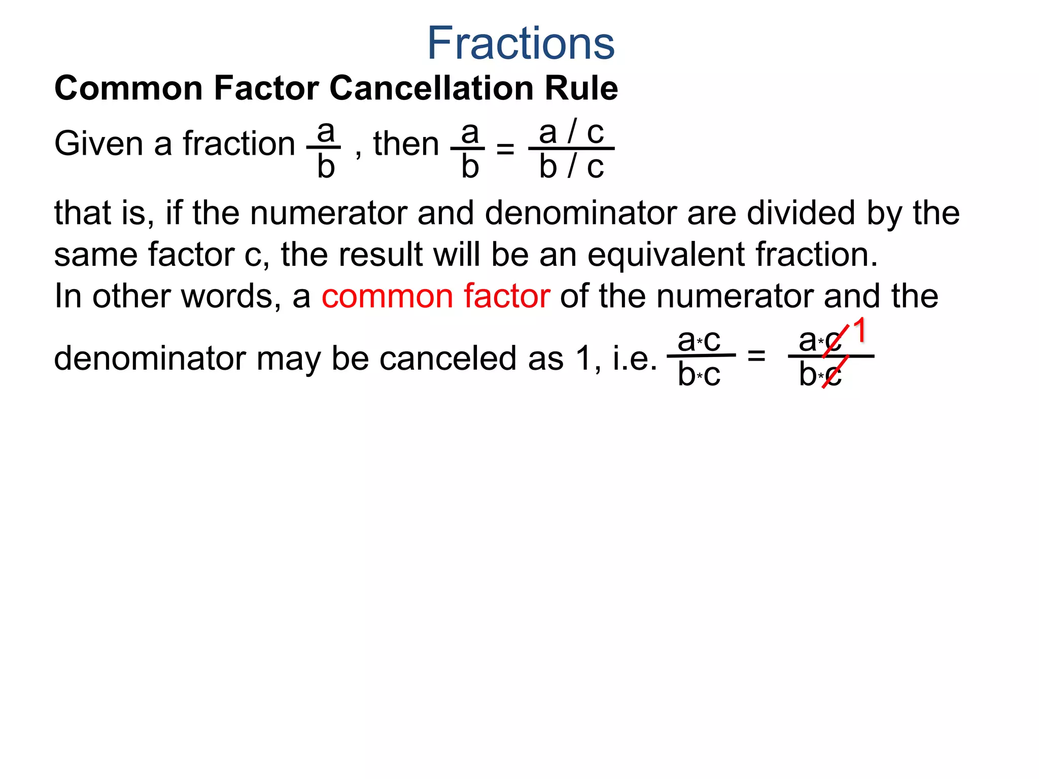 Fractions
a. Joe wants 8 slices.
Joe wants . We note that
both 8 and 12 may be group
into 4’s as shown.
8
12
Example B. A pizza shop sells pizza by the slices.
Each slice is 1/12th of a pizza. Different customers order
different number of slices, find the least number of slices we
could cut the pizza into and still fill the following orders and
how many of the newly cut slices each order needs? Draw.
Joe's 8/12
b. Mary wants 10 slices.
One slice
 