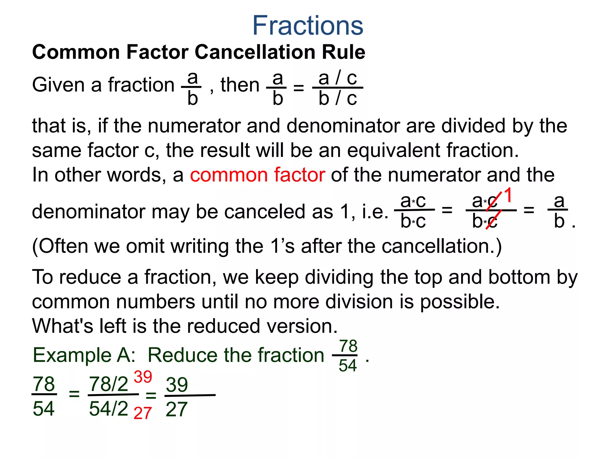 Common Factor Cancellation Rule
Fractions
 