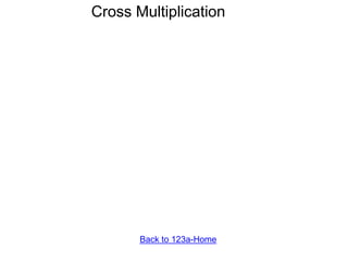 Cross Multiplication
Back to 123a-Home
 