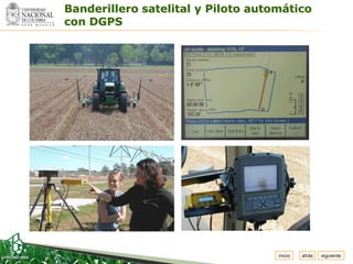Espacio
 para     Banderillero satelital y Piloto automático
colocar
el Logo   con DGPS




                                              inicio   atrás   siguiente
 