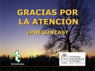 GRACIAS POR
LA ATENCIÓN
 ¿PREGUNTAS?



               Espacio
                para
               colocar
               el Logo
 