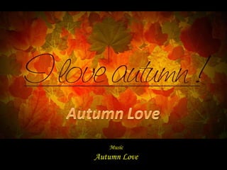 Music
Autumn Love
 