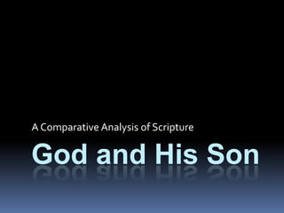 God and His Son A Comparative Analysis of Scripture 
