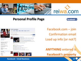 Personal Profile PageFacebook.com – joinConfirmation emailLoad up info [or not?]ANYTHING entered isFacebook’s property