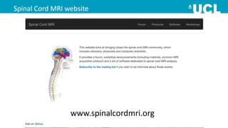 www.spinalcordmri.org
Spinal Cord MRI website
 