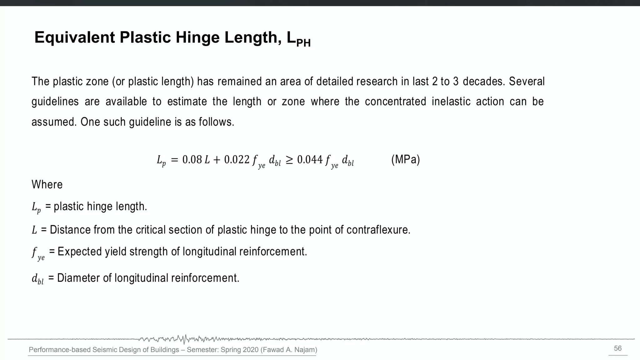 56
Performance-based Seismic Design of Buildings – Semester: Spring 2020 (Fawad A. Najam)
Equivalent Plastic Hinge Length, LPH
 