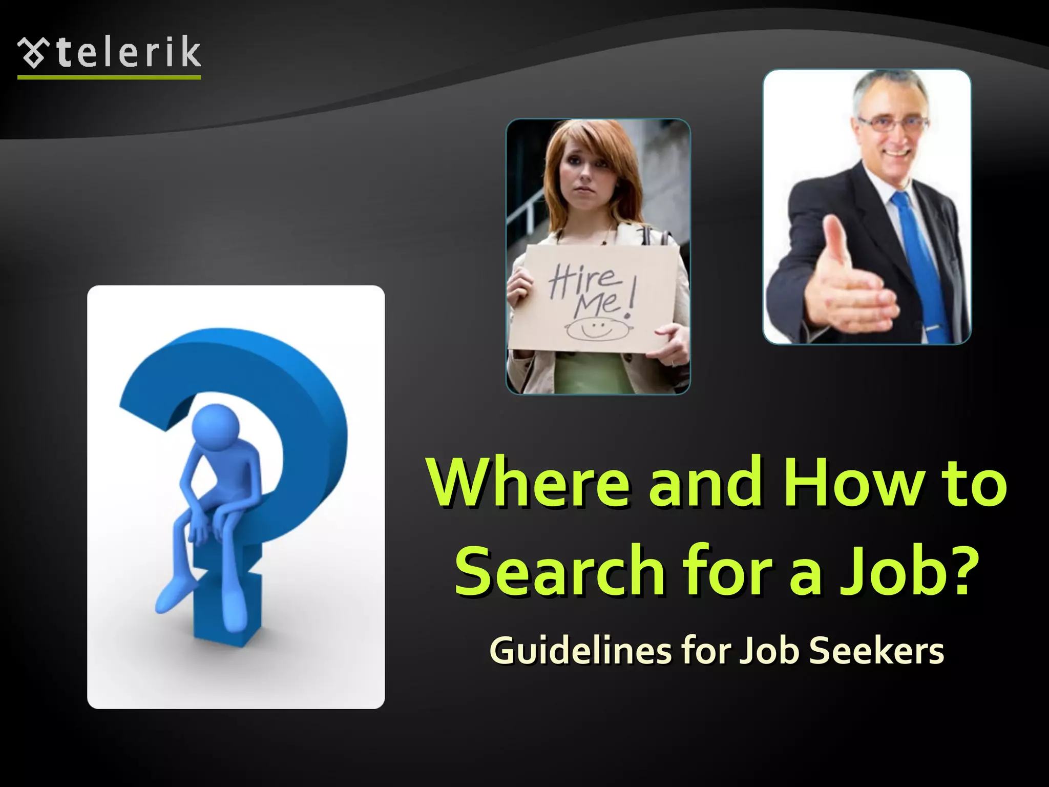 Where and How to Search for a Job ? Guidelines for Job Seekers 
