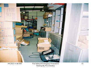 4/6/2022 11:06 AM Fire Safety & Emergency Evacuation
Training By N.L.Choubey
32
 