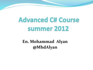 En. Mohammad Alyan 
@MhdAlyan 
 