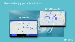 11
Users will enjoy portable solutions
City of Santander
City of Porto
 